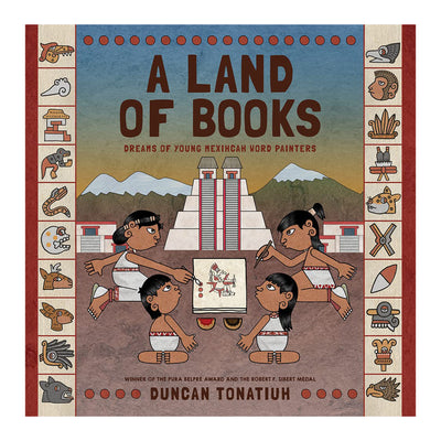 A Land of Books: Dreams of Young Mexihcah Word Painters