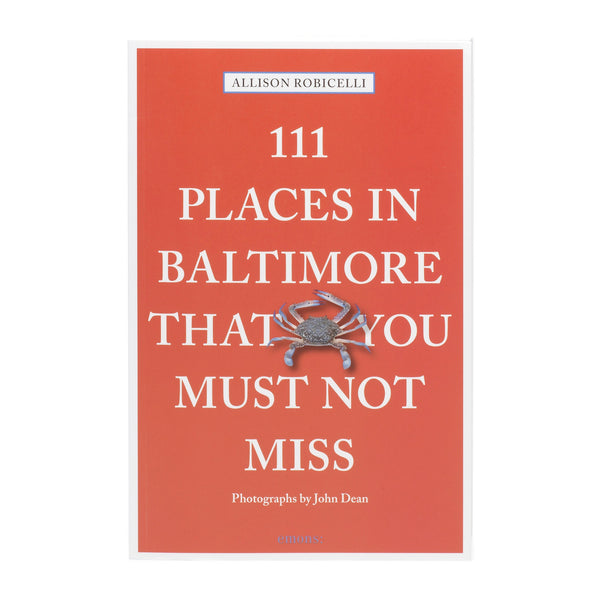 111 Places in Baltimore That You Must Not Miss