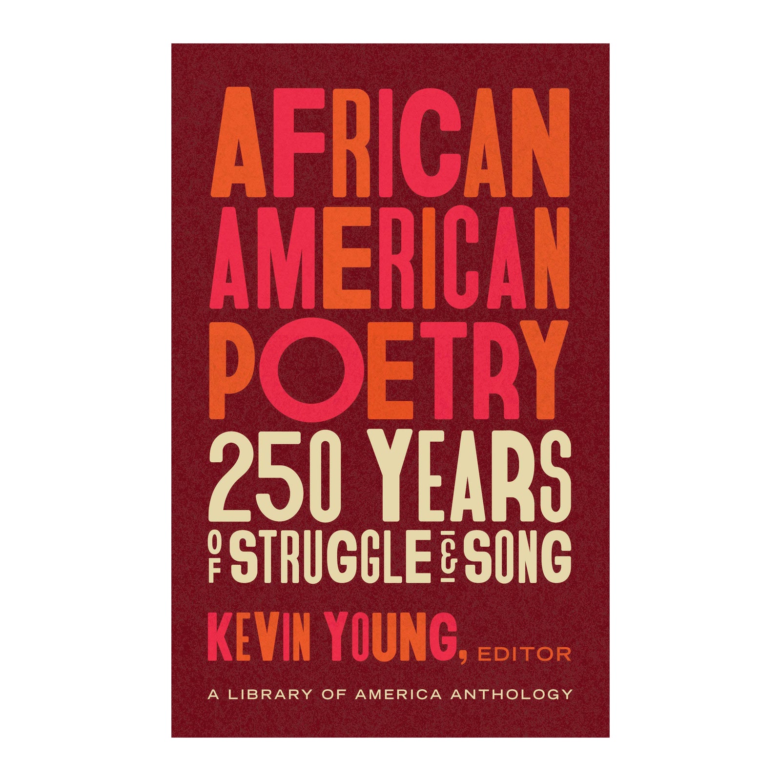 African American Poetry: 250 Years of Struggle & Song