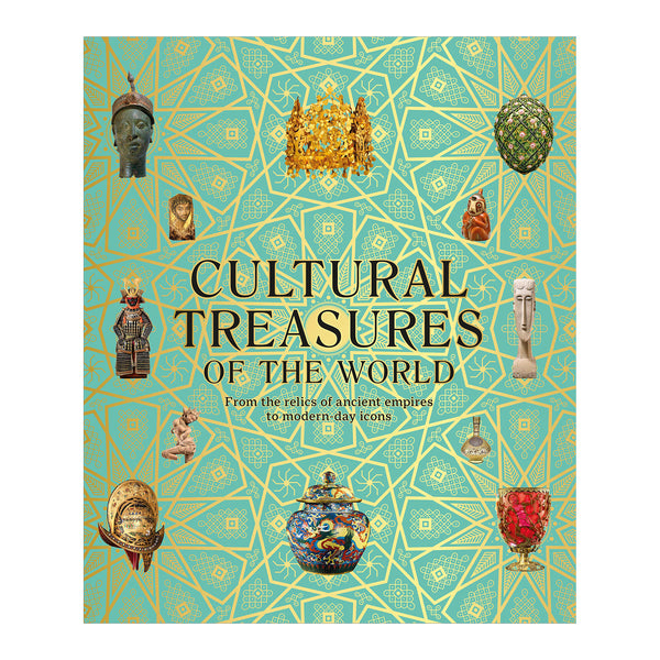 Cultural Treasures of the World: From the Relics of Ancient Empires to  Modern-Day Icons