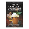 Forgotten Maryland Cocktails: A History of Drinking in the Free State