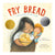 Fry Bread: A Native American Family Story