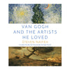 Van Gogh and the Artists He Loved